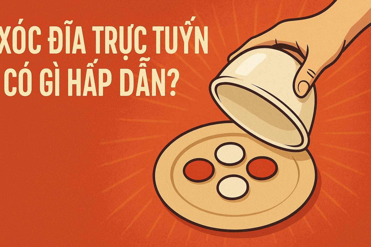 Xóc Đĩa Trực Tuyến Có Gì Hấp Dẫn? Khám Phá Ngay Trò Chơi Dân Gian Bùng Nổ Trên Mạng!
